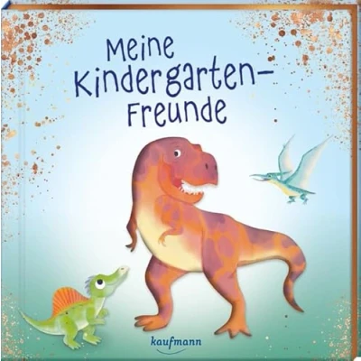 Abbildung von Meine Kindergarten Freunde: Dinosaurier mit Metallic Farbschnitt (Freundebuch für den und die Kita: Freunde Mädchen Jungen)