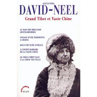 Abbildung von Grand Tibet et vaste Chine: Au pays des brigands gentilshommes ; Voyage d&#039;une Parisienne à Lhassa Sous nuées d&#039;orage A l&#039;ouest barbare de la ... Le vieux face Chine nouvelle