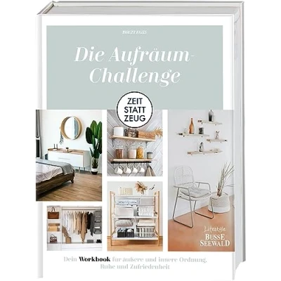 Abbildung von Zeit statt Zeug: Die Aufräum Challenge.: Dein Workbook für äußere und innere Ordnung, Ruhe Zufriedenheit