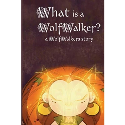 Abbildung von What is A WolfWalker?: Wolfwalkers Story (Wolfwalker Readers)