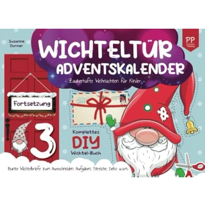 Abbildung von Wichtelbriefe (Teil 3) Wichteltür Adventskalender: Zauberhafte Weihnachten für Kinder. Komplettes DIY Wichtel Buch. Bunte zum Ausschneiden: Aufgaben, Streiche, Deko u.v.m.