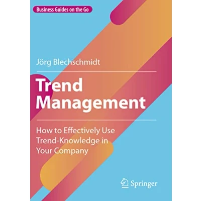 Abbildung von Trend Management: How to Effectively Use Knowledge in Your Company (Business Guides on the Go)