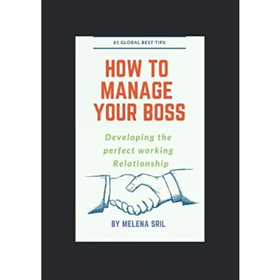 Abbildung von How to Manage your Boss: *Developing the perfect working Relationship*