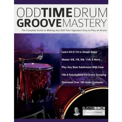 Abbildung von Odd Time Drum Groove Mastery: The Complete Guide to Making Any Signature Easy Play on Drums (Learn Drums, Band 8)