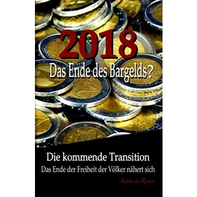 Abbildung von 2018: Das Ende des Bargelds? Die kommende Transition: der Freiheit Völker nähert sich