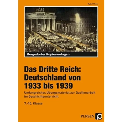 Abbildung von Das Dritte Reich: Deutschland von 1933 bis 1939: Umfangreiches Übungsmaterial zur Quellenarbeit im Geschichtsunterricht (7. 10. Klasse)
