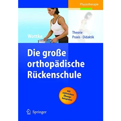 Abbildung von Die große orthopädische Rückenschule: Theorie, Praxis, Didaktik