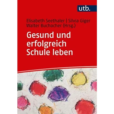 Abbildung von Gesund und erfolgreich Schule leben: Praxis Reflexion für Lehrerinnen Lehrer