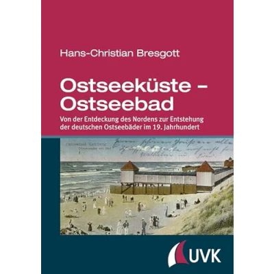 Abbildung von Ostseeküste Ostseebad. Von der Entdeckung des Nordens zur Entstehung deutschen Ostseebäder im 19. Jahrhundert