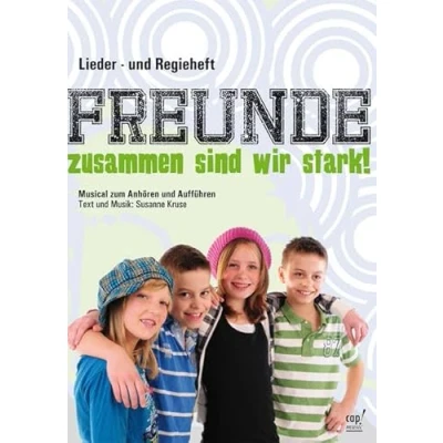 Abbildung von Freunde zusammen sind wir stark (Lieder und Regieheft)