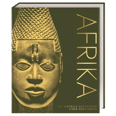 Abbildung von Afrika: Die visuelle Geschichte eines Kontinents. Hochwertiger Bildband mit über 650 Fotografien, Illustrationen und 3D Grafiken (DK Kulturgeschichte)