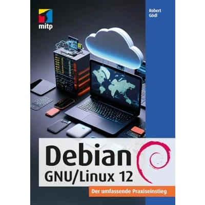 Abbildung von Debian GNU/Linux 12: Der umfassende Praxiseinstieg (mitp Professional)
