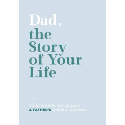 Abbildung von Dad, the Story of Your Life: Words, My Legacy: A Father&#039;s Guided Journal (A Keepsake for Heart)