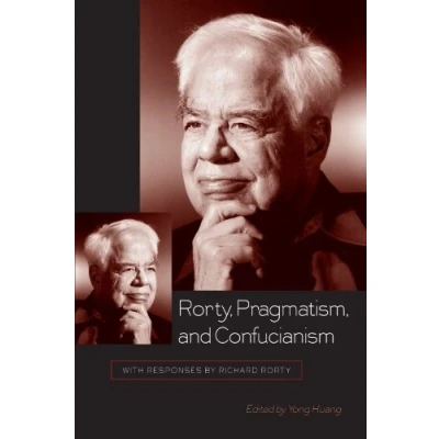 Abbildung von Rorty, Pragmatism, and Confucianism: With Responses by Richard Rorty (Suny Series in Chinese Philosophy Culture)