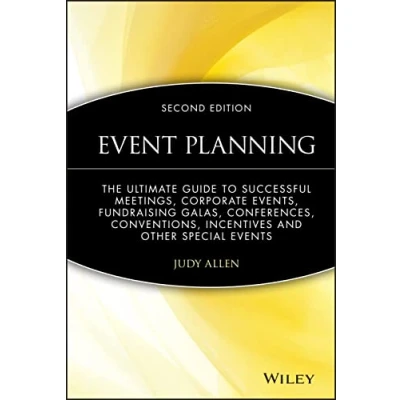 Abbildung von Event Planning: The Ultimate Guide to Successful Meetings, Corporate Events, Fundraising Galas, Conferences, Conventions, Incentives &amp; Other Special Events