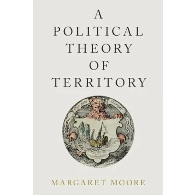 Abbildung von A Political Theory of Territory (Oxford Philosophy)