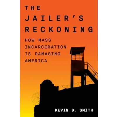 Abbildung von The Jailer’s Reckoning: How Mass Incarceration Is Damaging America