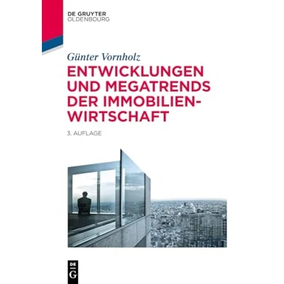 Abbildung von Entwicklungen und Megatrends der Immobilienwirtschaft (De Gruyter Studium)