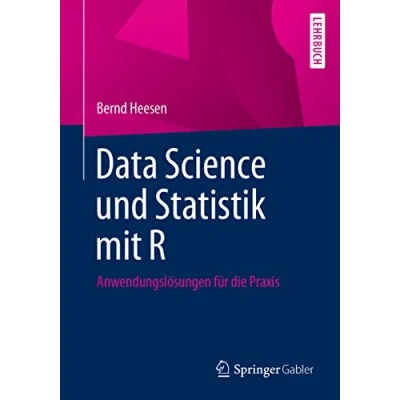 Abbildung von Data Science und Statistik mit R: Anwendungslösungen für die Praxis