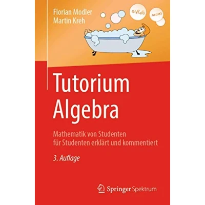 Abbildung von Tutorium Algebra: Mathematik von Studenten für erklärt und kommentiert