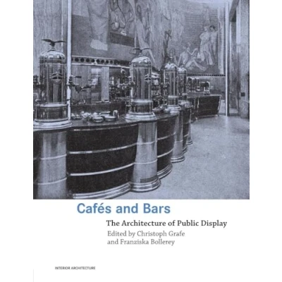 Abbildung von Cafes and Bars: The Architecture of Public Display (Interior Architecture)