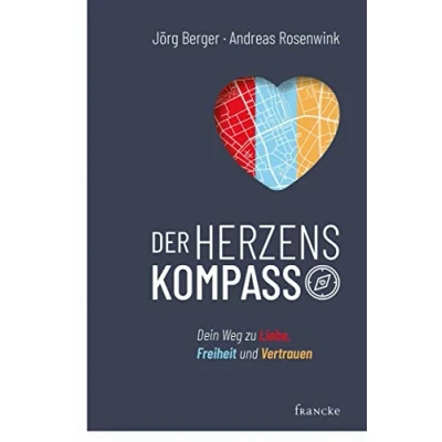 Abbildung von Der Herzenskompass: Dein Weg zu Liebe, Freiheit und Vertrauen
