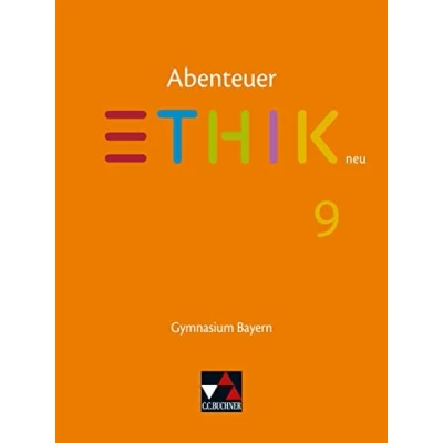 Abbildung von Abenteuer Ethik Bayern neu / 9 neu: Unterrichtswerk für an Gymnasien (Abenteuer Gymnasien)