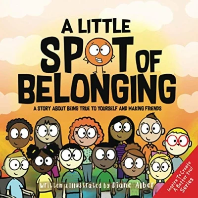 Abbildung von A Little SPOT of Belonging: Story About Being True to Yourself and Making Friends (Inspire Create Better You!)