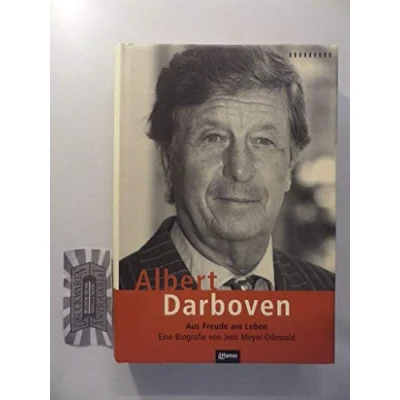 Abbildung von Albert Darboven. Aus Freude am Leben: Leben. Eine Biografie