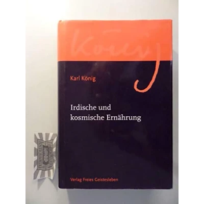 Abbildung von Irdische und kosmische Ernährung: Karl König Werkausgabe