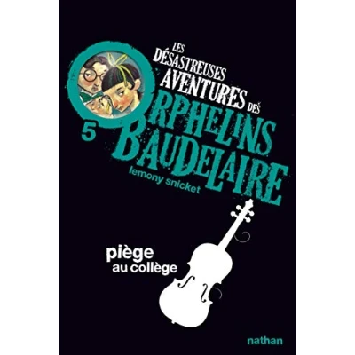 Abbildung von Les desastreuses aventures des Orphelins Baudelaire: Piege au college