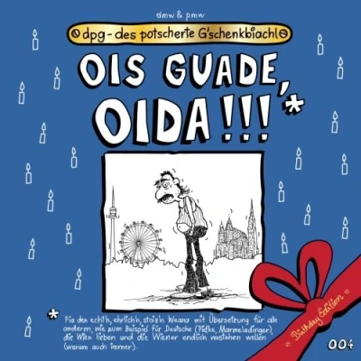 Abbildung von Ois Guade, Oida!!! (dpg das popelige Geschenkbuch, Band 4)