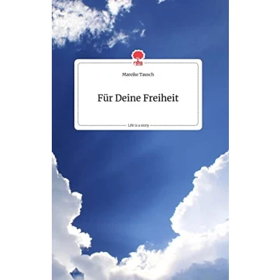 Abbildung von Für Deine Freiheit. Life is a Story story.one