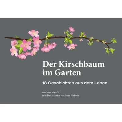 Abbildung von Der Kirschbaum im Garten 18 Geschichten aus dem Leben