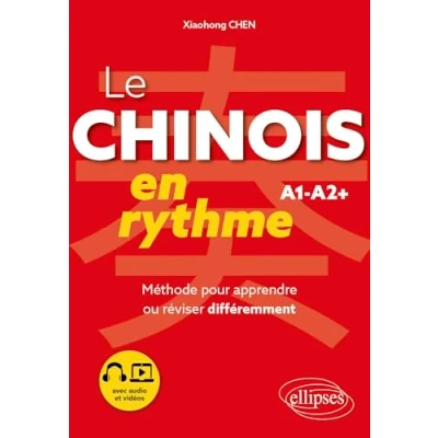 Abbildung von Le chinois en rythme A1 A2+: Méthode pour apprendre ou réviser différemment (avec audio et vidéos)