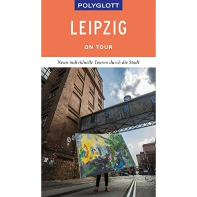 Abbildung von POLYGLOTT on tour Reiseführer Leipzig: Neun individuelle Touren durch die Stadt