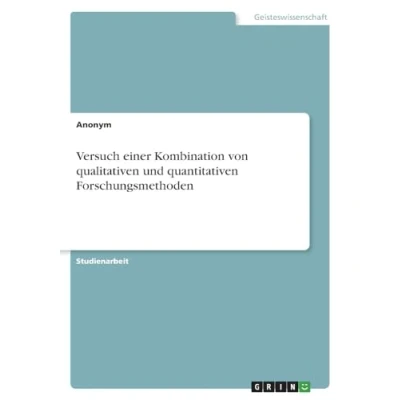 Abbildung von Versuch einer Kombination von qualitativen und quantitativen Forschungsmethoden