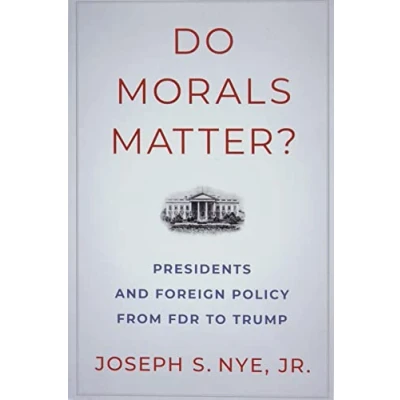 Abbildung von Do Morals Matter?: Presidents and Foreign Policy from FDR to Trump