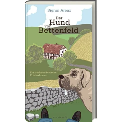 Abbildung von Der Hund von Bettenfeld: Ein spannender fränkisch britischer Kriminalroman Mystik und überraschende Wendungen in einem fesselnden Buch.: