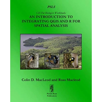 Abbildung von An Introduction To Integrating QGIS And R For Spatial Analysis (GIS Biologists Workbooks, Band 1)