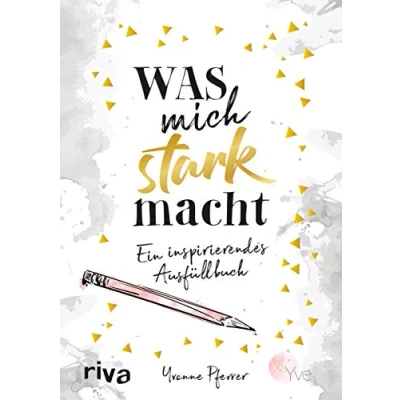 Abbildung von Was mich stark macht: Ein inspirierendes Ausfüllbuch
