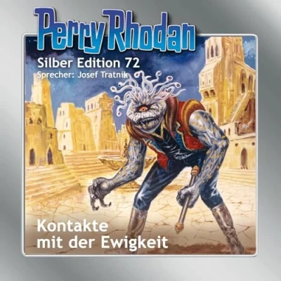 Abbildung von Perry Rhodan Silber Edition 72: Kontakte mit der Ewigkeit: Ungekürzte Ausgabe, Lesung