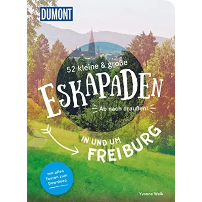Abbildung von 52 kleine &amp; große Eskapaden in und um Freiburg: Ab nach draußen! (DuMont Eskapaden)