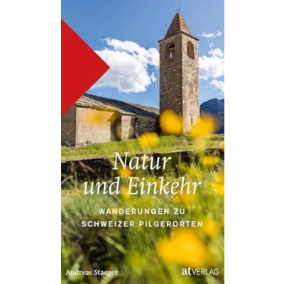 Abbildung von Natur und Einkehr: Wanderungen zu Schweizer Pilgerorten