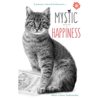 Abbildung von Mystic and the Secret of Happiness: A journey toward fearlessness