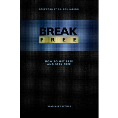 Abbildung von Break Free: How to get free and stay (Spiritual Warfare, Band 1)