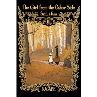 Abbildung von the Girl From Other Side: Siúil, a Rún Deluxe Edition III (Vol. 7 9 Hardcover Omnibus):