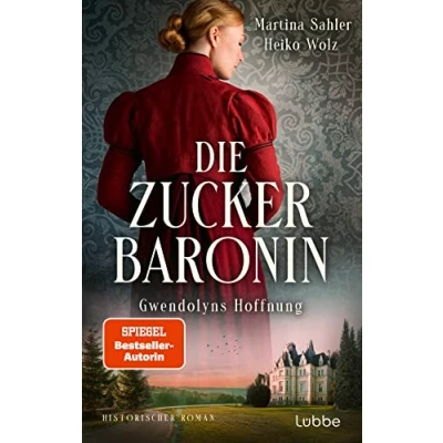 Abbildung von Die Zuckerbaronin: Gwendolyns Hoffnung . Historischer Roman (Die drei Schwestern Saga, Band 2)