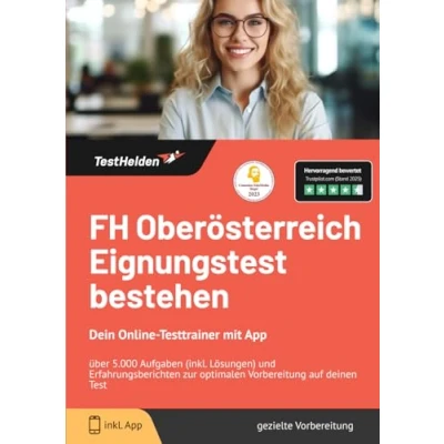 Abbildung von FH Oberösterreich Eignungstest bestehen Dein Online Testtrainer mit App, über 5.000 Aufgaben (inkl. Lösungen) und Erfahrungsberichten zur optimalen Vorbereitung auf deinen Test