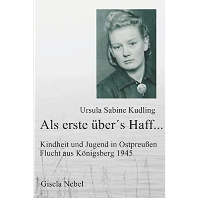 Abbildung von Als erste über&#039;s Haff...: Kindheit, Jugend und Flucht aus Königsberg